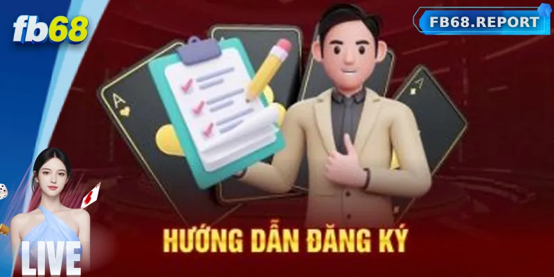 Hướng dẫn đăng ký tại FB68