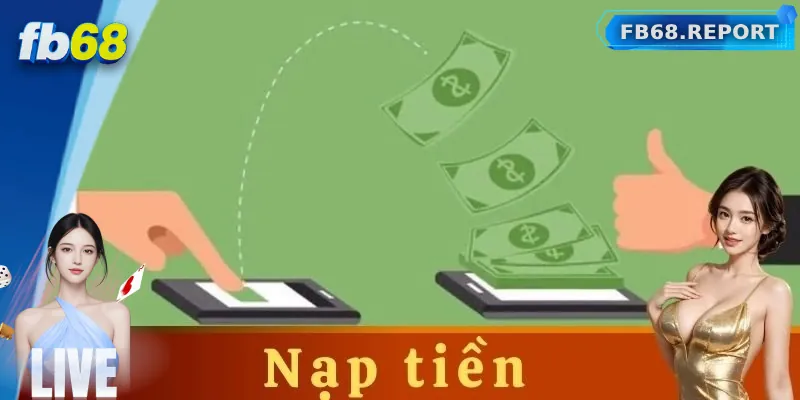 Tổng quan về nạp tiền FB68